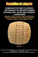 V1.Comparative Encyclopedic Dictionary of Mesopotamian Vocabulary Dead & Ancient Languages di Maximillien De Lafayette edito da Lulu.com