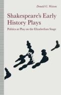 Shakespeare's Early History Plays di Donald Watson edito da Palgrave Macmillan UK