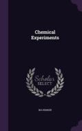 Chemical Experiments di Ira Remsen edito da Palala Press