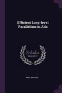 Efficient Loop-Level Parallelism in ADA di Michael Hind edito da CHIZINE PUBN