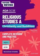 Oxford Revise: AQA GCSE Religious Studies A: Christianity And Buddhism di Steven Humphrys edito da Oxford University Press