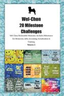 Wel-Chon 20 Milestone Challenges Wel-Chon Memorable Moments.Includes Milestones for Memories, Gifts, Grooming, Socializa di Today Doggy edito da LIGHTNING SOURCE INC