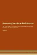 Reversing Smallpox: Deficiencies The Raw Vegan Plant-Based Detoxification & Regeneration Workbook for Healing Patients.  di Health Central edito da LIGHTNING SOURCE INC
