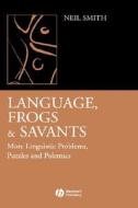 Language, Frogs and Savants di Smith edito da John Wiley & Sons