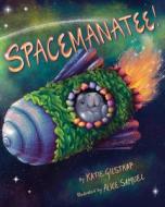 Spacemanatee! di Katie Gilstrap edito da MAGINATION PR