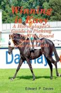 Winning Is Easy (Aux Cover Art): A Horseplayer's Guide to Picking 70% on the Board Selections di Edward P. Davies edito da Createspace