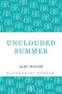 Unclouded Summer di Alec Waugh edito da BLOOMSBURY 3PL