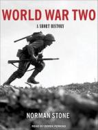 World War Two: A Short History di Norman Stone edito da Tantor Audio