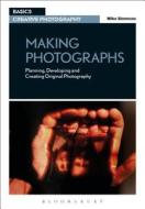 Making Photographs di Mike Simmons edito da Bloomsbury Publishing PLC