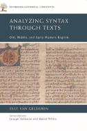 Analyzing Syntax Through Texts di Elly van Gelderen edito da Edinburgh University Press