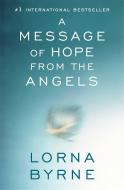 A Message of Hope from the Angels di Lorna Byrne edito da ATRIA