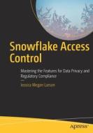Snowflake Access Control di Jessica Megan Larson edito da APress