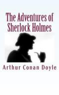 The Adventures of Sherlock Holmes di Arthur Conan Doyle edito da Createspace