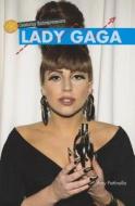 Lady Gaga di Amy Pettinella edito da Cavendish Square Publishing