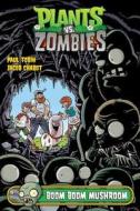 Plants Vs. Zombies Volume 6: Boom Boom Mushroom di Paul Tobin edito da Dark Horse Comics,U.S.
