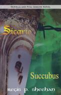 Sicario / Succubus di Regis P Sheehan edito da First Edition Design Publishing