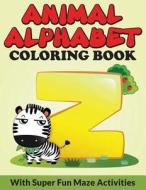 Animal Alphabet Coloring Book: With Super Fun Maze Activities di Bowe Packer edito da Createspace