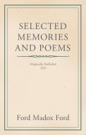 Selected Memories and Poems di Ford Madox Ford edito da Read Books