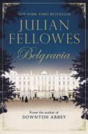 Julian Fellowes's Belgravia di Julian Fellowes edito da GRAND CENTRAL PUBL