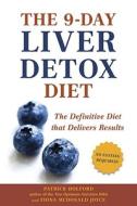 The 9-Day Liver Detox Diet: The Definitive Diet That Delivers Results di Patrick Holford, Fiona McDonald Joyce edito da CELESTIAL ARTS