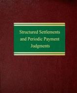 Structured Settlements and Periodic Payment Judgments di Daniel W. Hindert, Joseph Julnes Dehner, Patrick J. Hindert edito da Law Journal Press