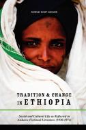 Tradition & Change in Ethiopia di Reidulf Knut Molvær edito da Tsehai Publishers