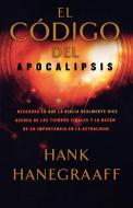 El Codigo del Apocalipsis = The Apocalypse Code di Hank Hanegraaff edito da Thomas Nelson Publishers