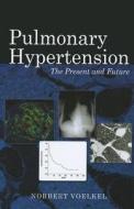 Pulmonary Hypertension di Norbert Voelkel edito da McGraw-Hill Education
