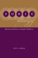 Sonic Liturgy di Guy L. Beck edito da University of South Carolina Press