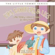 Fibs, Whoppers, and Lies di Tom Toombs edito da Innovo Publishing LLC