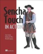 Sencha Touch In Action di Jesus Garcia, Anthony De Moss, Mitchell Simoens edito da Manning Publications