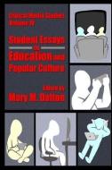 Critical Media Studies: Student Essays on Education and Popular Culture: Student Essays on Education and Popular Culture edito da LIGHTNING SOURCE INC