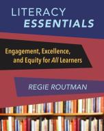 Literacy Essentials di Regie Routman edito da Stenhouse Publishers