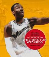 The NBA: A History of Hoops: The Story of the Washington Wizards di Jim Whiting edito da Creative Paperbacks