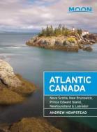 Moon Atlantic Canada (7th Ed) di Andrew Hempstead edito da Avalon Travel Publishing