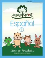 Language Sprout Spanish Workbook: Level One di Rebecca Wilson Schwengber edito da LIGHTNING SOURCE INC