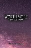Worth More Than You Know di Martha Okwuokenye edito da Opportune Independent Publishing Co.