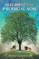 Return of the Prodigal Son di Anthony Agbonkhese edito da Covenant Books