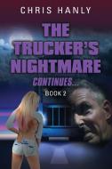 The Trucker's Nightmare Continues di Chris Hanly edito da Booklocker.com, Inc.