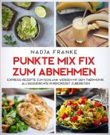 Punkte Mix Fix zum Abnehmen di Nadja Franke edito da Nastas