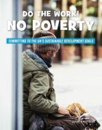 Do the Work! No Poverty di Julie Knutson edito da CHERRY LAKE PUB