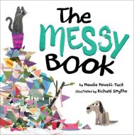 The Messy Book di Maudie Powell-Tuck edito da TIGER TALES