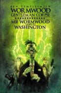 Wormwood, Gentleman Corpse Mr. Wormwood Goes To Washington di Ben Templesmith edito da Idea & Design Works