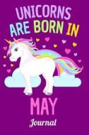 Unicorns Are Born in May Journal: Lined Notebook 6x9 120 Pages di Lark Designs edito da LIGHTNING SOURCE INC
