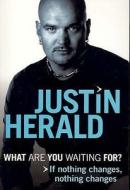 What Are You Waiting For? di Justin Herald edito da Allen & Unwin