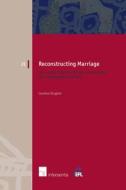 Reconstructing Marriage: The Legal Status of Relationships in a Changing Society di Caroline Sa?a?a?argjerd edito da INTERSENTIA