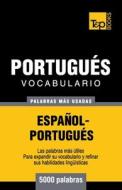 Vocabulario Espanol-Portugues - 5000 Palabras Mas Usadas di Andrey Taranov edito da T&p Books