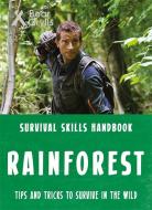 Bear Grylls Survival Skills: Rainforest di Bear Grylls edito da Bonnier Zaffre