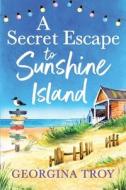 A Secret Escape To Sunshine Island A Secret Escape To Sunshine Island
