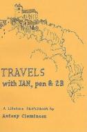 Travels with Jan, Pen and 2B di Antony Cleminson edito da Pallas Athene Publishers